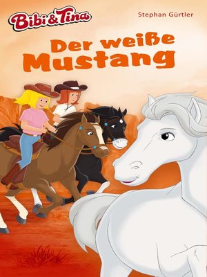 cover image of Bibi & Tina – Der weiße Mustang